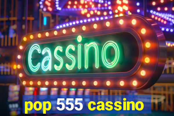 pop 555 cassino